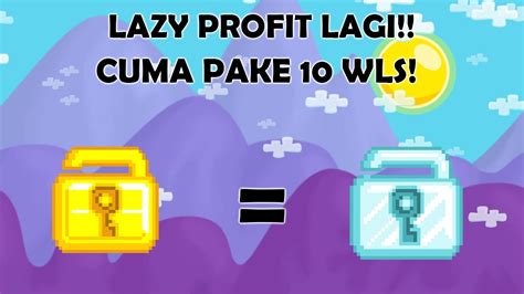 Lazy Profit Dengan Modal Wl Growtopia Indonesia Youtube