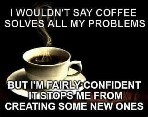 Pin By Michelle Fugate On Coffee Time Coffee Humor Coffee Quotes Coffee Obsession