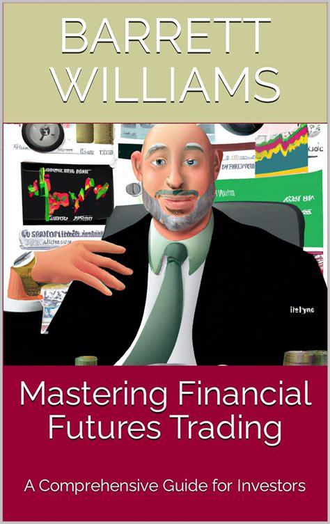 Amazon Mastering Financial Futures Trading A Comprehensive Guide