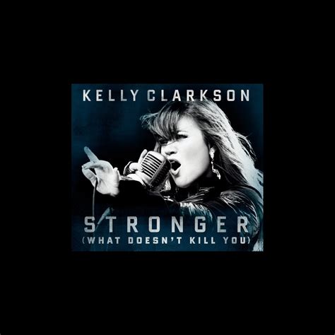 Stronger What Doesn T Kill You Single Album By Kelly Clarkson