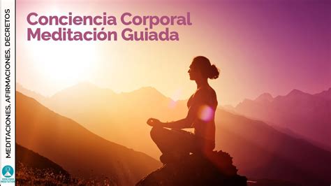 Conciencia Corporal Meditaci N Guiada Mindfulness Para Principiantes