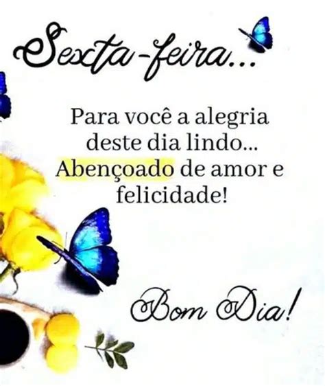 70 Frases Inspiradoras De Bom Dia Para Sexta Feira Desperte Com Alegria O Segredo