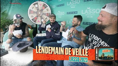 Lasso 2023 Les Entrevues Lendemain De Veille Sur Leur Meilleurs