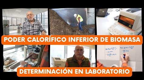 Poder CalorÍfico Inferior De Biomasa DeterminaciÓn En Laboratorio Youtube