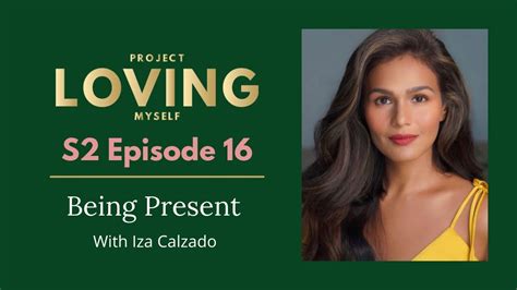 S2 Episode 16 Being Present With Iza Calzado Youtube