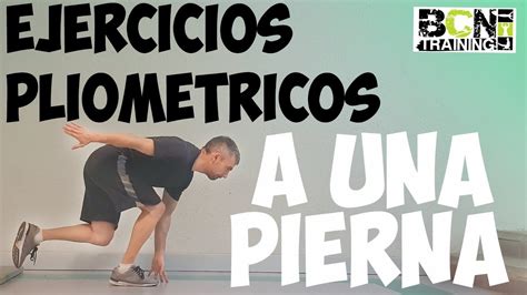 Ejercicios Pliometricos Para Aumentar La Fuerza Y La Potencia💥 1 Pierna Youtube