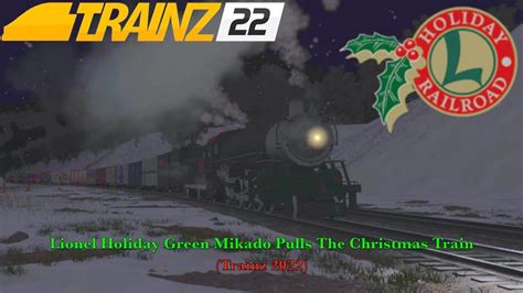 Lionel Holiday Green Mikado Pulls The Christmas Train Trainz 2022