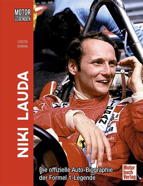 Niki Lauda Die Offizielle Auto Biographie Der Formel 1 Legende Auto