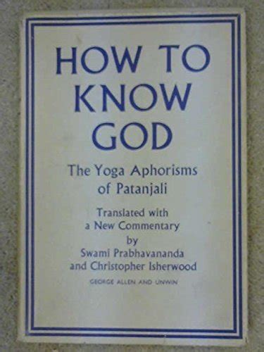 How To Know God Yoga Aphorisms Of Patanjali By Prabhavananda Goodreads