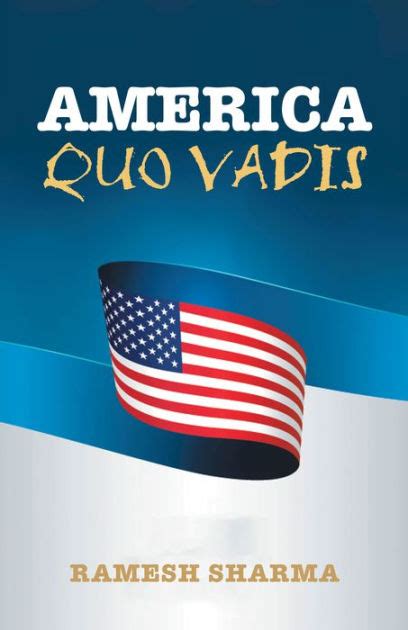 America Quo Vadis By Ramesh Sharma Paperback Barnes Noble