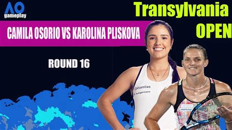 Camila Osorio Vs Karolina Pliskova Transylvania Open