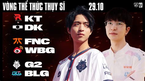 Kt Vs Dk Bo Fnc Vs Wbg Bo G Vs Blg Bo Cktg V Ng