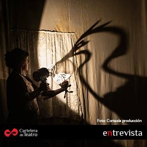 El Teatro De Sombras Toca Una Fibra Bastante Ancestral Entrevista