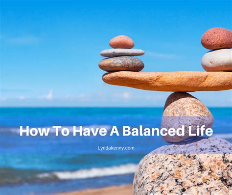 How To Have A Balanced Life Lynda Kenny