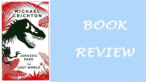 Book Review Jurassic Park And The Lost World By Michael Crichton Youtube