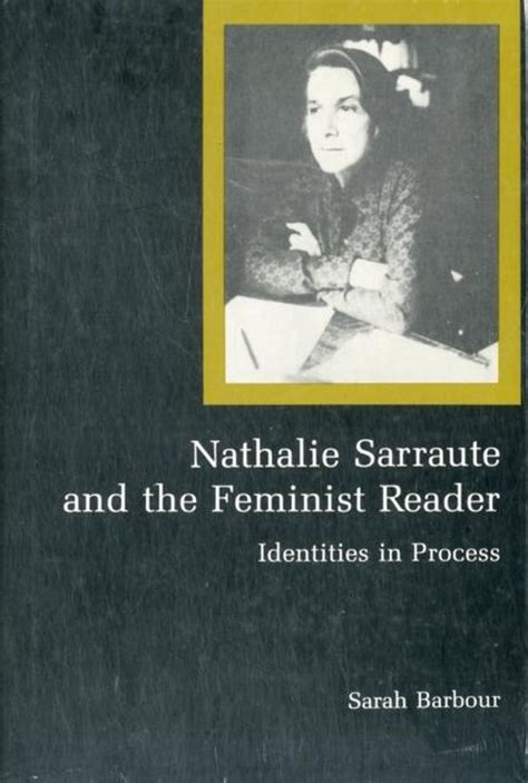 Nathalie Sarraute And The Feminist Reader 9780838752357 Sarah