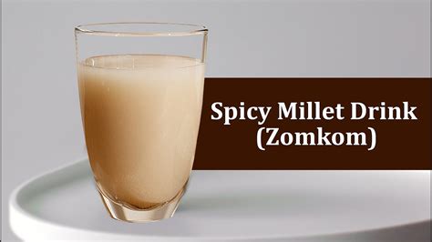 How To Prepare Spicy Millet Drink Zomkom Youtube