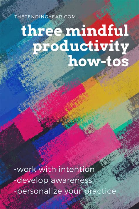 Three Mindful Productivity How Tos Mindfulness Awareness Journal