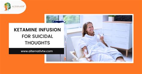 Ketamine Infusion For Suicidal Thoughts Alternativ Total Wellness Ketamine Iv Infusion