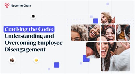 Cracking The Code Understanding And Overcoming Employee Disengagement