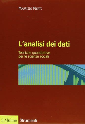 L Analisi Dei Dati Tecniche Quantitative Per Le Scienze Sociali By