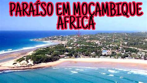 Melhores Lugares Turisticos Em Mo Ambique Frica Youtube