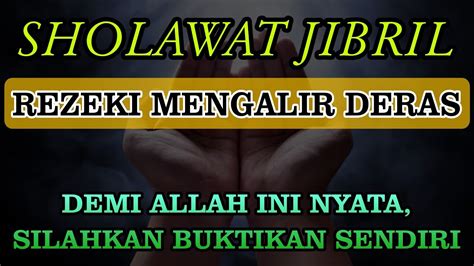 SHOLAWAT JIBRIL PALING MERDU PEMBUKA PINTU REZEKI PELANCAR REZEKI