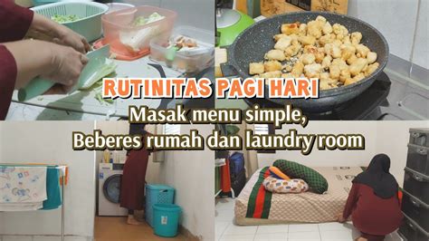 RUTINITAS IRT DI PAGI HARI MASAK MENU RUMAHAN SIMPLE BERES BERES