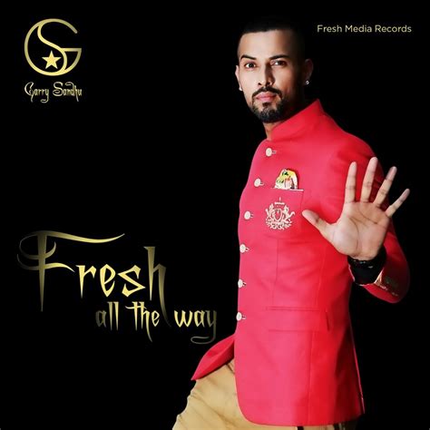 Fresh All The Way Album By Garry Sandhu Apple Music