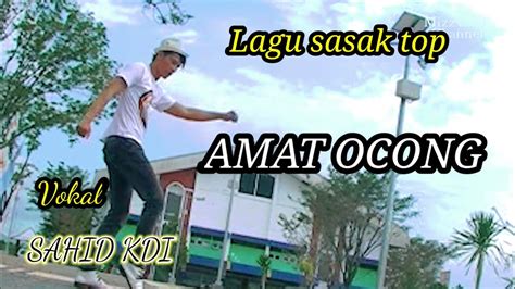 Lagu Sasak Lombok Amat Ocong Official Video Musik Youtube