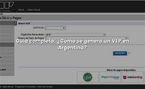 Guía Completa ¿cómo Se Genera Un Vep En Argentina ¿cómo Pagar