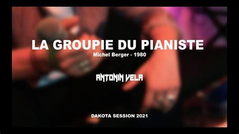 Antonin Véla La groupie du pianiste Michel Berger cover YouTube