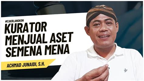 Kurator Menjual Aset Semena Mena Youtube