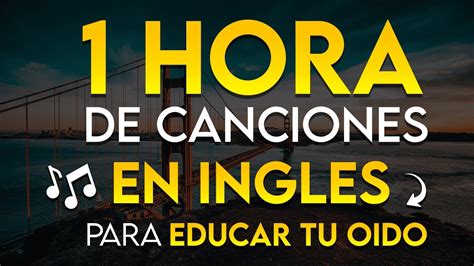 🎵 1 Hora De Canciones Fáciles Para Aprender InglÉs 🎧 Curso De Inglés