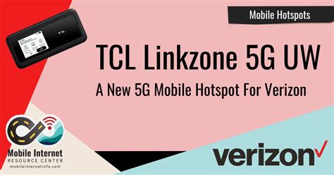 Verizon Introduces A New 5G Hotspot The TCL Linkzone 5G UW Mobile