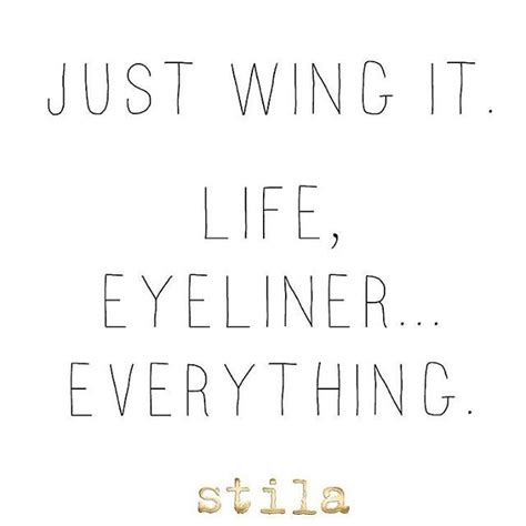 Just Wing It Life Eyeliner Everything Wingit Eyelinergoals Life