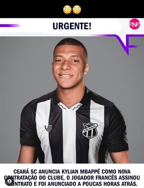 Urgente Cear Sc Anuncia Kylian Mbapp Como Nova Trata O Do Clube O