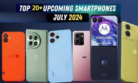 Top Upcoming Smartphones In July Latest Innovations And Features