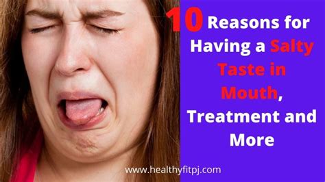 10 Reasons For Having A Salty Taste In Mouth Treatment And More