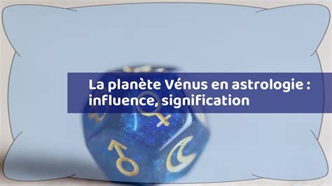 La planète Vénus en astrologie influence signification YouTube