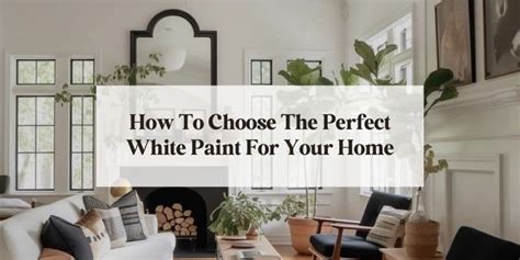 How To Choose The Perfect White Paint For Your Home Color Caravan