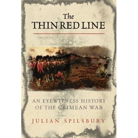 The Thin Red Line: An Eyewitness History of the Crimean War by Julian Spilsbury — Reviews ...