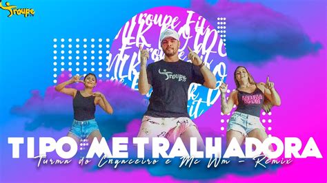 TIPO METRALHADORA Turma Do Cangaceiro E Mc Wm Remix Troupe Fit