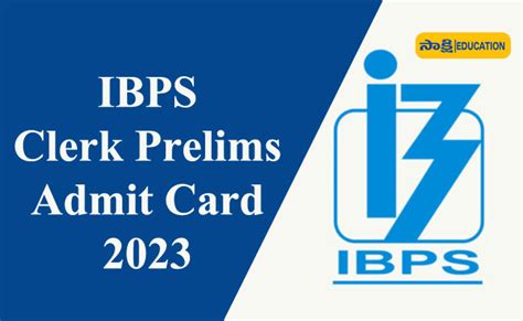 Ibps Clerk Prelims Admit Card 2023 Released Download Now