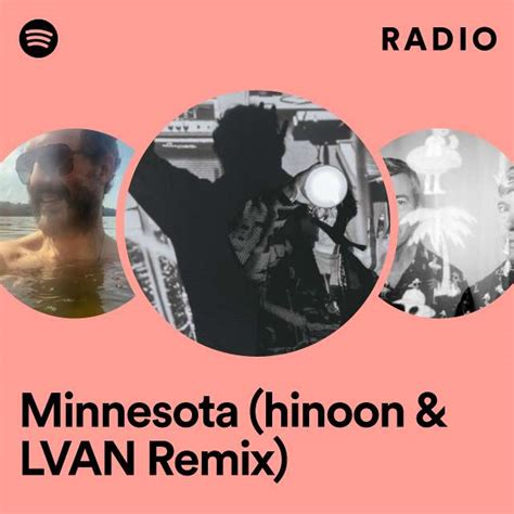 Minnesota Hinoon And Lvan Remix Radio Playlist By Spotify Spotify