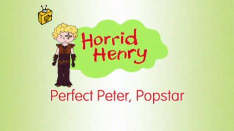 Image - Perfect Peter, Popstar.PNG - Horrid Henry Wiki