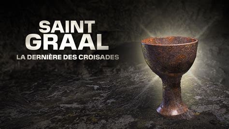 À la recherche du Saint Graal Documentaire 2011 Télé Star