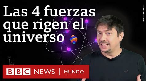 Las Cuatro Fuerzas Que Rigen El Universo Eldiegoes