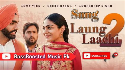 Laung Laachi Title Track Amberdeep Singh Ammy Virk Neeru