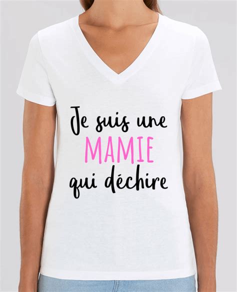 Tee Shirt Femme Col V Stella Evoker Je Suis Une Mamie Qui D Chire